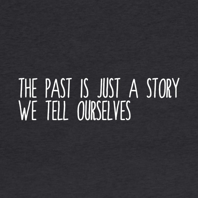The Past is Just a Story by inesbot